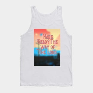 Make Ready the Way Tank Top